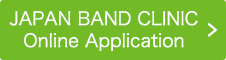 JAPAN BAND CLINIC Online Application